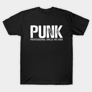 PUNK Professional Uncle No Kids T-Shirt